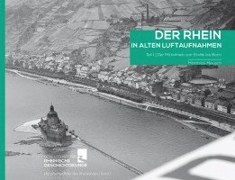 Matthias Meusch - Der Rhein in alten Luftaufnahmen Teil 1: Der Mittelrhein von Eltville bis Bonn, Inbunden. Tillgänglighet: Lägg i varukorg
