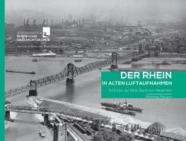 Matthias Meusch - Der Rhein in alten Luftaufnahmen Teil 2: Von der Kölner Bucht zum Niederrhein, Inbunden
