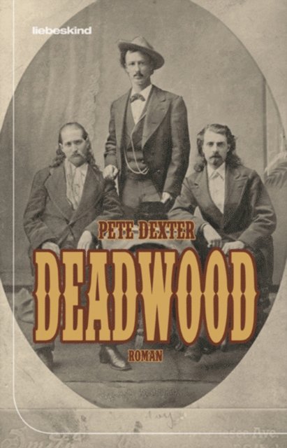 Pete Dexter - Deadwood, E-bok