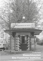 Ursula Neeb - Wasserhäuschen. Eine Frankfurter Institution, Häftad