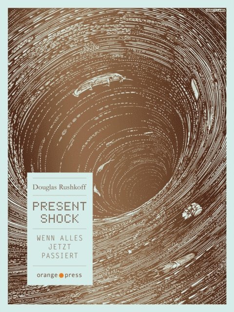 Douglas Rushkoff - Present Shock, E-bok