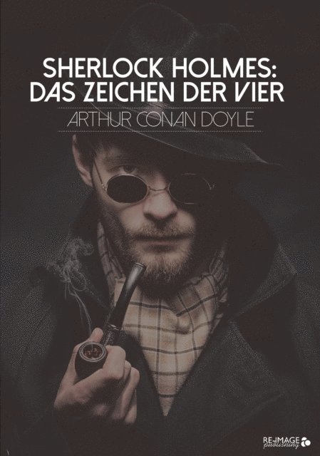Arthur Conan Doyle - Sherlock Holmes: Das Zeichen der Vier, E-bok