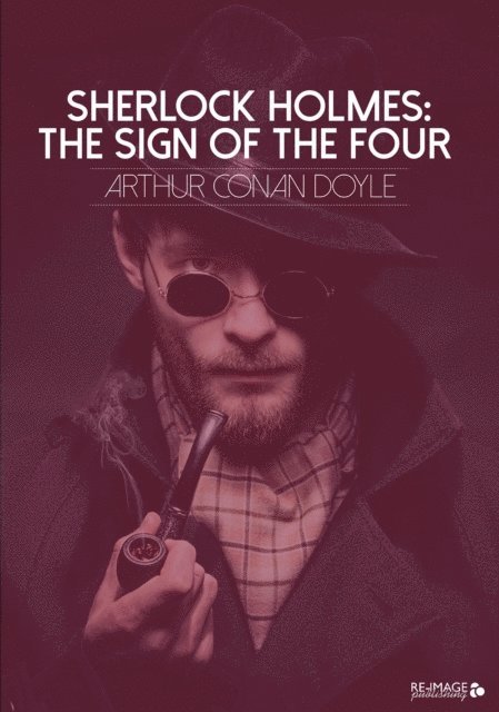 Arthur Conan Doyle - Sherlock Holmes: The Sign of the Four, E-bok