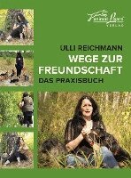 Ulli Reichmann - Wege zur Freundschaft, Inbunden