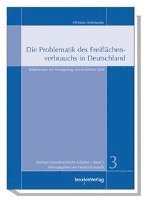 Christian Schimansky - Die Problematik Des Freiflachenverbrauchs in Deutschland: Bodenschutz VOR Versiegelung Aus Rechtlicher Sicht, Häftad. Tillgänglighet: Tillfälligt slut