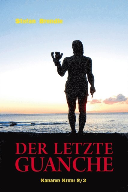 Stefan Brendle - Der letzte Guanche, E-bok