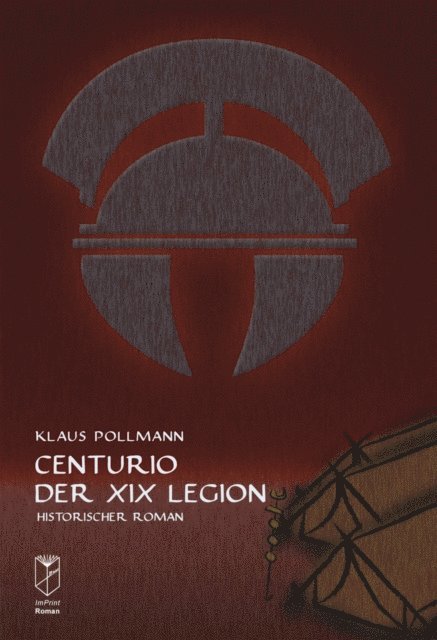 Klaus Pollmann - Centurio der XIX Legion, E-bok
