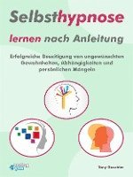 Tony Gaschler - Selbsthypnose lernen nach Anleitung, Häftad
