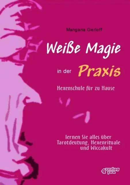 Mangana Gerloff - Weiße Magie in der Praxis - Hexenschule für zu Hause, E-bok. Tillgänglighet: Lägg i varukorg