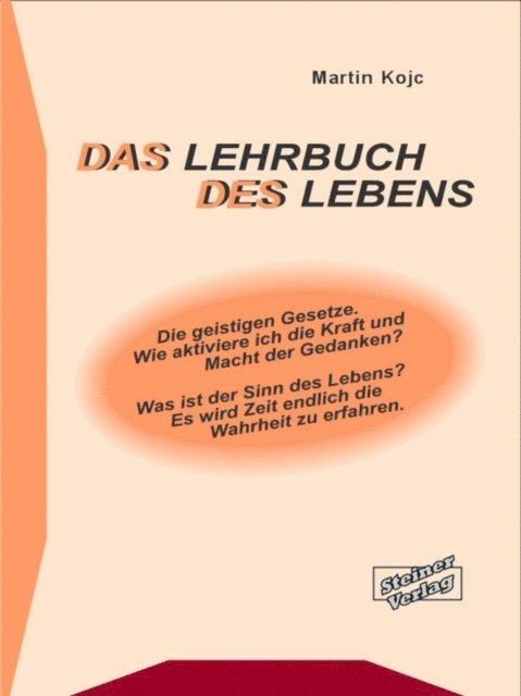 Martin Kojc - Das Lehrbuch des Lebens - Die geistigen Gesetze, E-bok