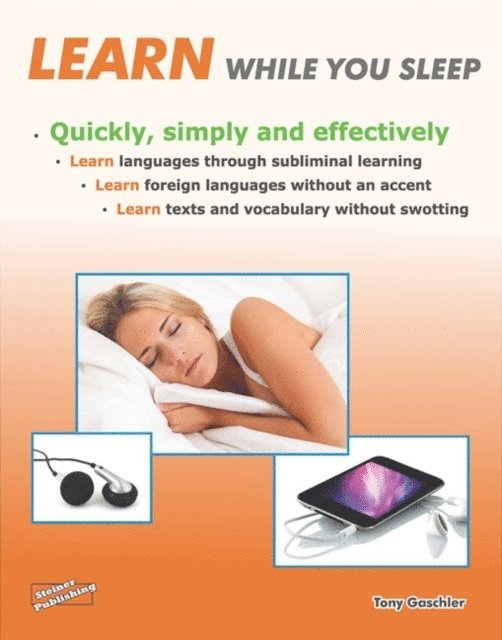 Tony Gaschler - Learn while you sleep. Quickly, simply and effectively., E-bok