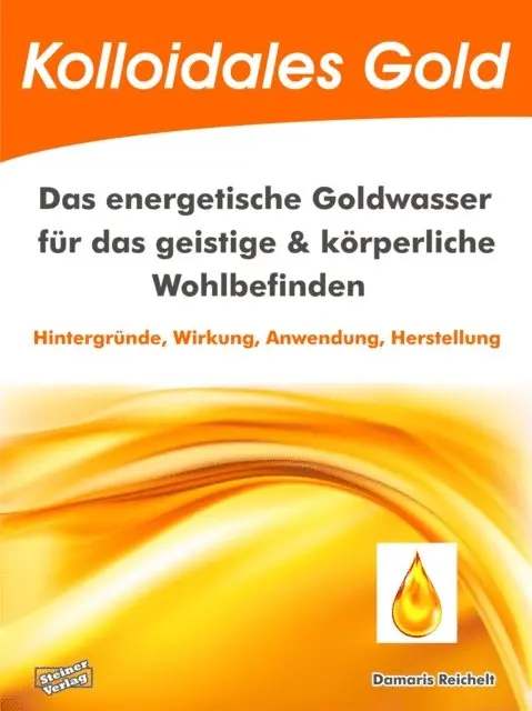 Damaris Reichelt - Kolloidales Gold. Das energetische Goldwasser für das geistige & körperliche Wohlbefinden., E-bok. Tillgänglighet: Lägg i varukorg