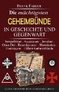Die m�chtigsten Geheimb�nde in Geschichte und Gegenwart