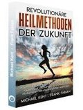 Revolution�re Heilmethoden der Zukunft