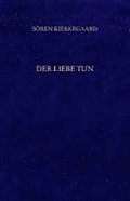 Der Liebe Tun. Gesammelte Werke und Tagebcher. 19. Abt. Bd. 14
