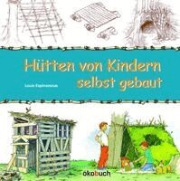 Louis Espinassous - Hütten von Kindern selbst gebaut, Inbunden