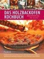 Holly Jones, David Jones - Das Holzbackofen-Kochbuch, Inbunden