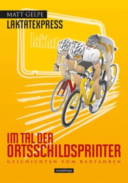 Matt Gelpe - Laktatexpress - Im Tal der Ortsschildsprinter, E-bok. Tillgänglighet: Lägg i varukorg