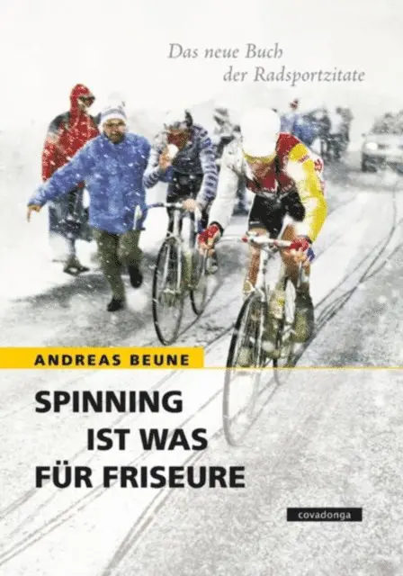 Andreas Beune - Spinning ist was für Friseure - Das neue Buch der Radsportzitate, E-bok. Tillgänglighet: Lägg i varukorg