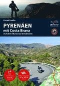 Motorradreisefhrer Pyrenen mit Costa Brava
