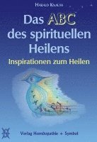 Harald Knauss - Das ABC des spirituellen Heilens, Inbunden