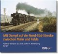 Mit Dampf auf der Nord-Sd-Strecke zwischen Main und Fulda