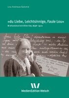 Lou Andreas-Salomé, Heinz Kulas, Edith Hanke - "Du Liebe, Leichtsinnige, Faule Lou", Häftad