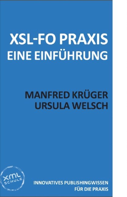 Ursula Welsch, Manfred Kruger - XSL-FO Praxis, E-bok