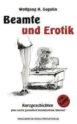 Wolfgang A Gogolin - Beamte und Erotik, Häftad