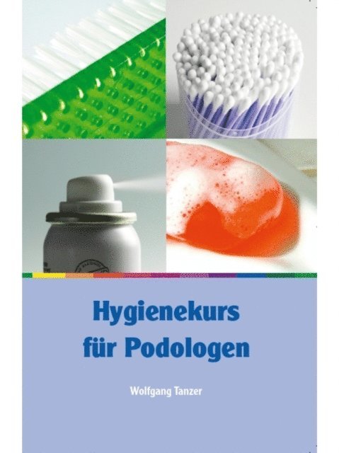 Wolfgang Tanzer - Hygienekurs für Podologen, E-bok