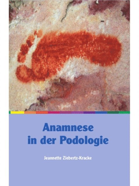 Jeannette Ziebertz-Kracke - Anamnese in der Podologie, E-bok