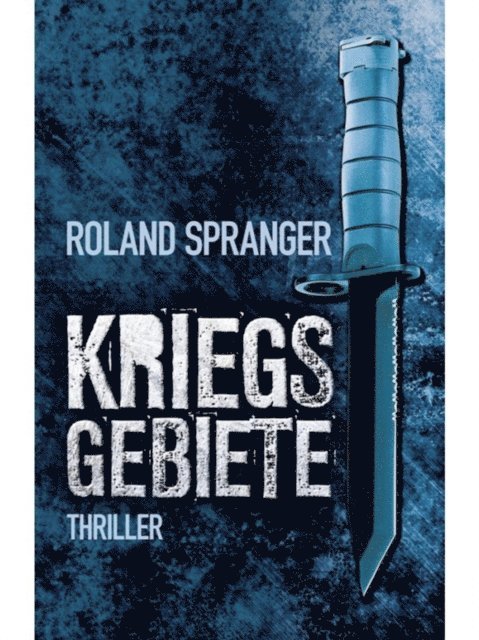 Roland Spranger - Kriegsgebiete, E-bok