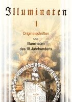 Weishaupt Adam, Grolmann Ludwig Adolf Christian von, Knigge Adolf Franz Friedrich Ludwig Freiherr von, Kurfürst von Pfalzbayern Karl Theodor, Bieberstein Johannes Rogalla von, Frietsch Wolfram - Illuminaten I, Häftad