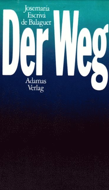Josemaria Escriva - Der Weg, E-bok