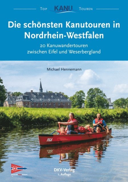 Michael Hennemann - Die schönsten Kanutouren in Nordrhein-Westfalen, E-bok