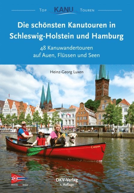 Heinz-Georg Luxen - Die schönsten Kanutouren in Schleswig-Holstein und Hamburg, E-bok