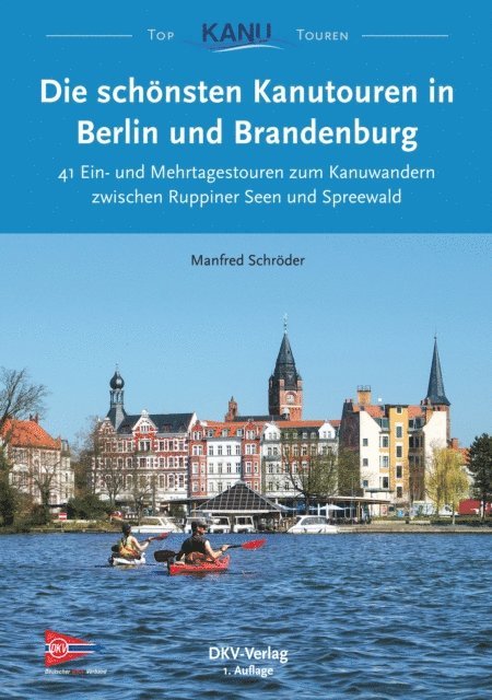 Manfred Schroder - Die schönsten Kanutouren in Berlin und Brandenburg, E-bok
