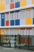 Annelie Kretschmann - Und dann, nach der Flucht?, Häftad