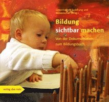 Roger Prott, Bernhard Eibeck, Norbert Hocke, Kornelia Schneider, Norbert Huhn, Gesine Kulcke, Andre Dupuis - Bildung sichtbar machen, Häftad