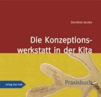 Dorothee Jacobs - Die Konzeptionswerkstatt in der Kita, Häftad
