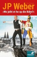 Jp Weber - Wo jeiht et he op die Bühn?, Inbunden