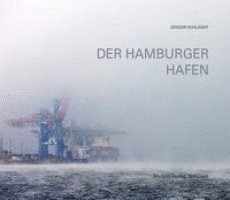 Gregor Schläger - Der Hamburger Hafen, Inbunden
