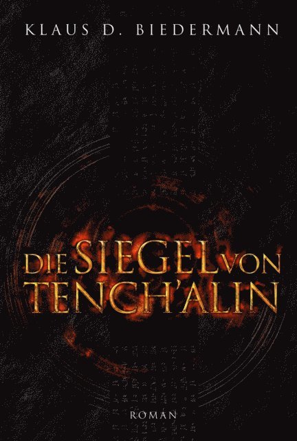 Klaus D. Biedermann - Die Siegel von Tench'alin, E-bok