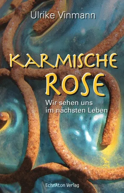 Ulrike Vinmann - Karmische Rose, E-bok. Tillgänglighet: Lägg i varukorg