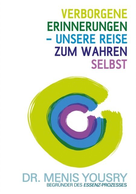 Menis Yousry - Verborgene Erinnerungen - unsere Reise zum wahren Selbst, E-bok