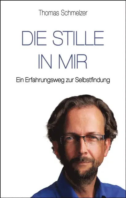 Thomas Schmelzer - Die Stille in mir, E-bok. Tillgänglighet: Lägg i varukorg