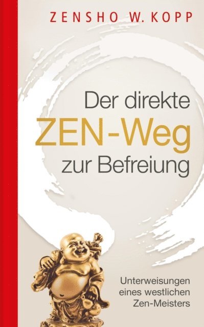 Zensho W. Kopp - Der direkte ZEN-Weg zur Befreiung, E-bok