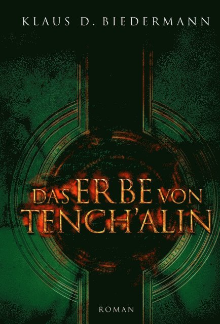 Klaus D. Biedermann - Das Erbe von Tench'alin, E-bok