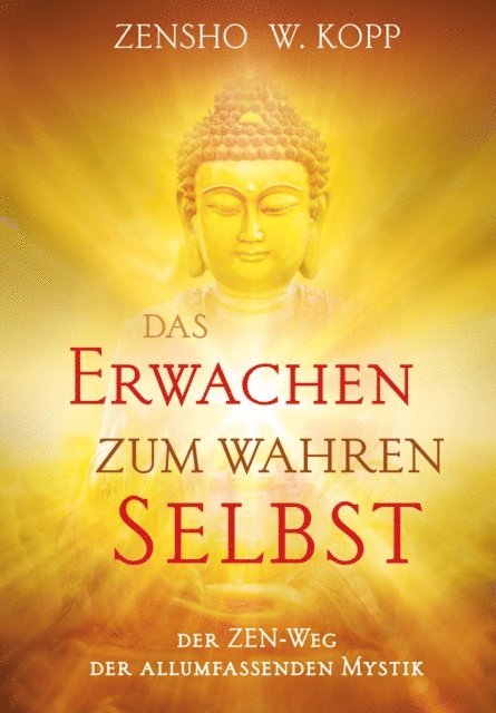 Zensho W. Kopp - Das Erwachen zum wahren Selbst, E-bok