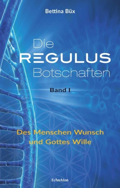 Bettina Bux - Die Regulus-Botschaften, E-bok